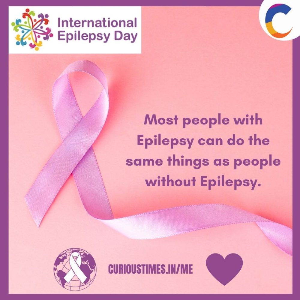 International Epilepsy Day the second Monday of February Curious Times