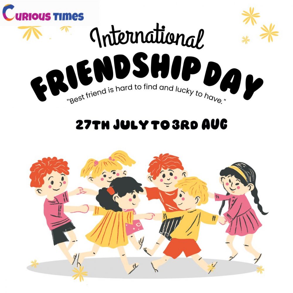 International Friendship Day | Curious Times