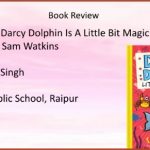 Book Review - Darcy Dolphin Is A Little Bit Magic