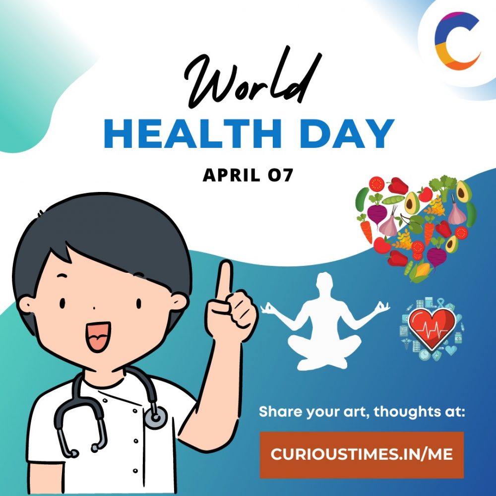 World Health Day, 7 April! Curious Times